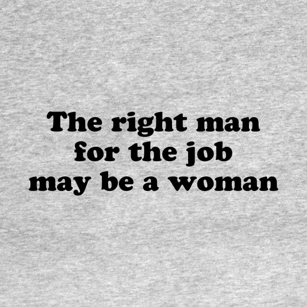 The right man for the job may be a woman by TheCosmicTradingPost